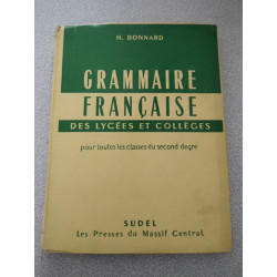 Grammaire française des lycées et collèges pour toutes les classes...