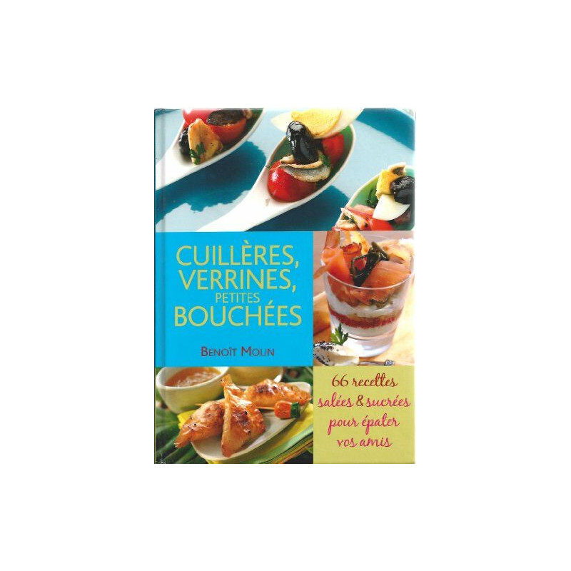 Cuillères verrines petites bouchées 66 RECETTES Salées et Sucrées