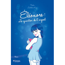 ELEONORE T01 LE QUARTIER DE L 'ORGUEIL: Le quartier de l'orgueil