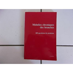 Maladies chroniques des bronches 100 questions du praticien