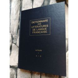 Dictionnaire Des Litterature De La Langue Francaise - auteurs A - D