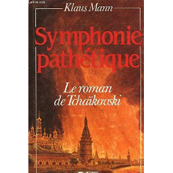 Symphonie pathétique. le roman de tchaïkovski