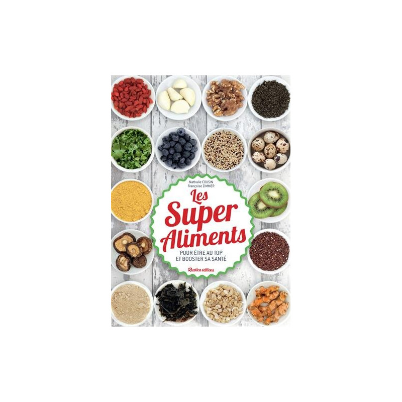 Les super aliments pour être au top et booster sa santé