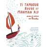 Ti Tambour Rouge et Manman Dlo: Contes et poème des Caraïbes