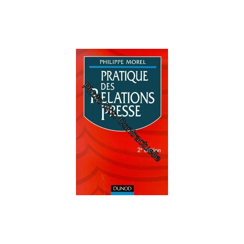 Pratique Des Relations Presse - 2ème Édition