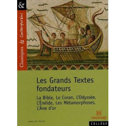 Les Grands Textes Fondateurs : La Bible le Coran l'Odyssée...