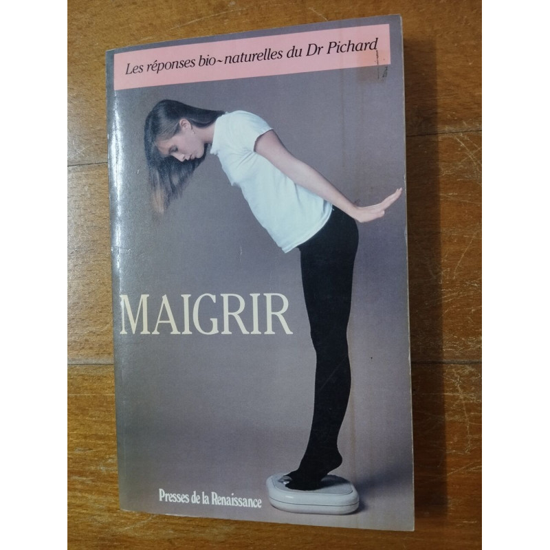 Maigrir : les reponses bio-naturelles (Pr.Ren.Liv.Prat)