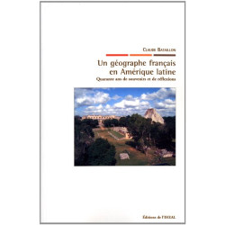 Un géographe français en Amérique latine : Quarante ans de...