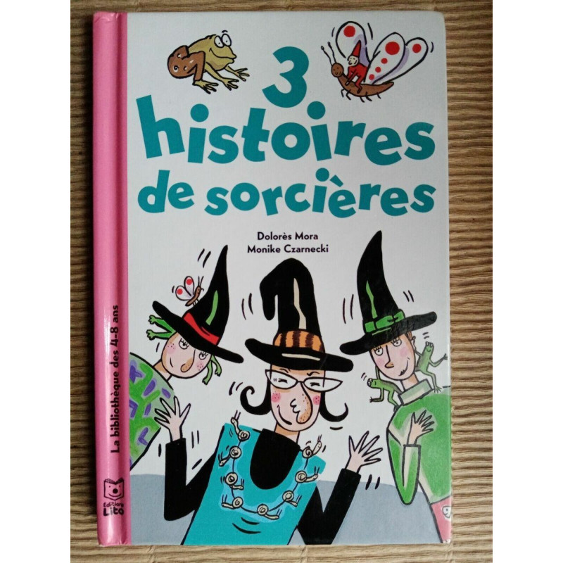Dolorès mora Monike czarnecki 3 histoires de sorcières
