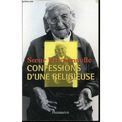 Soeur Emmanuelle : Confessions d'une religieuse