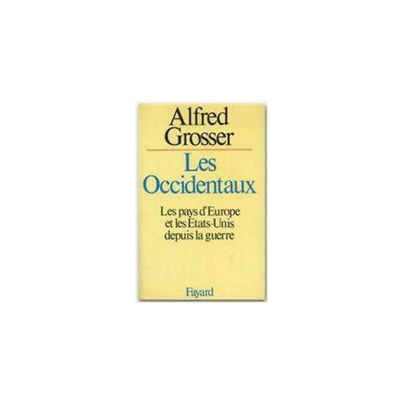 Grosser Les occidentaux Les pays d'Europe et Les Etats-Unis depuis...