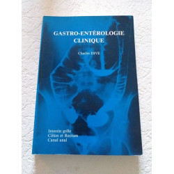 Gastro-entérologie clinique Tome II : Intestin grêle côlon et...