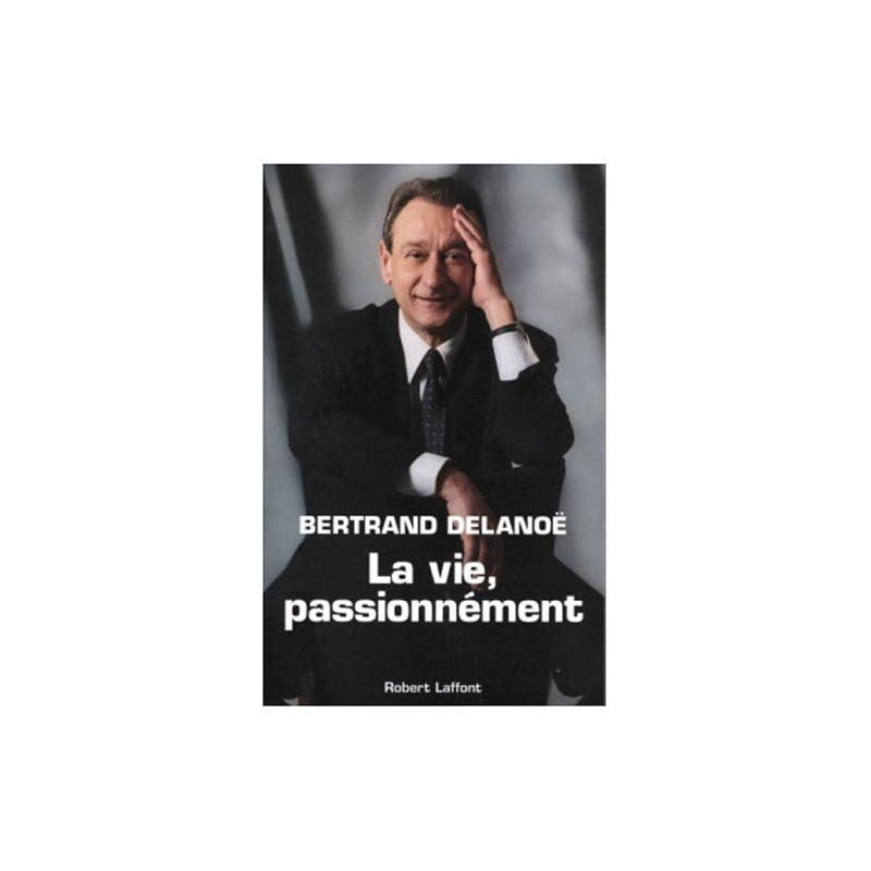 La vie passionnément