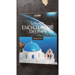Le grande encyclopédie des pays Tome I Europe du sud