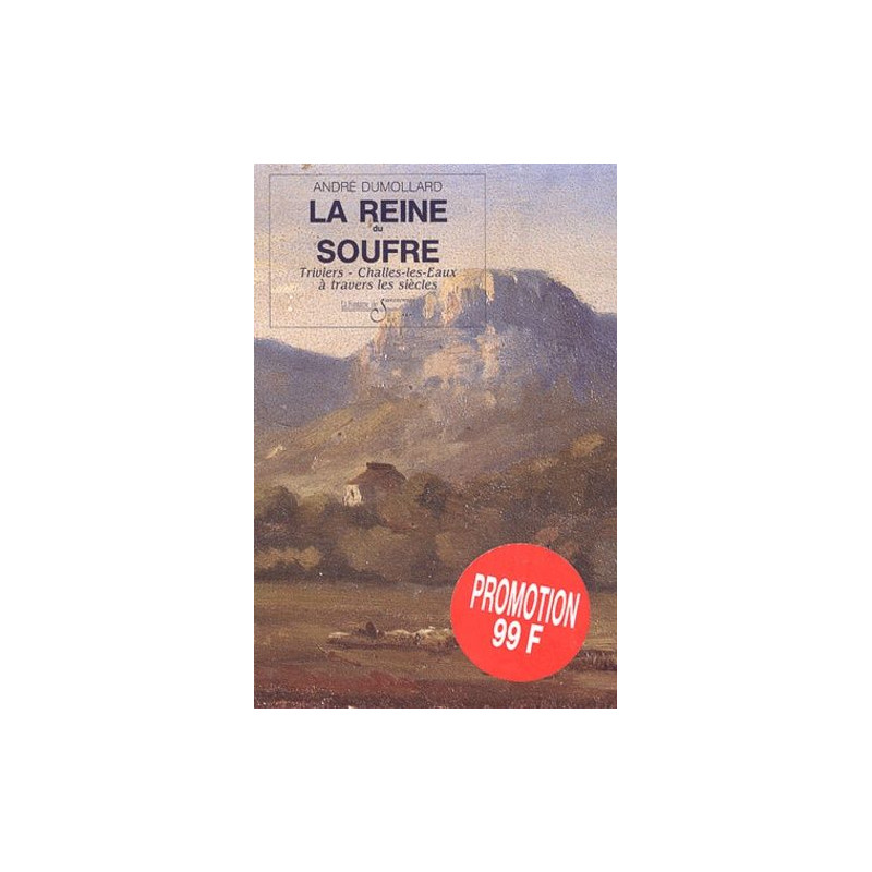 La reine du soufre. Challes-les Eaux à travers les siècles
