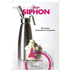 Tout Siphon : 30 Recettes de mousses et d'espumas