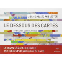 Le dessous des cartes : itinéraires géopolitiques: LE NOUVEAU...
