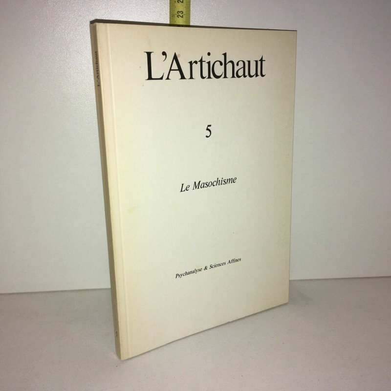 L'ARTICHAUT n 5 LE MASOCHISME éd Istra 1988 Psychanalyse Sciences