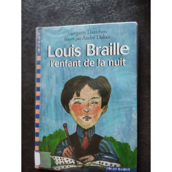 Louis Braille l'enfant de la nuit