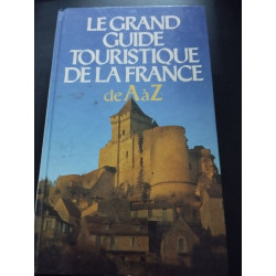 Le grand guide touristique de la france. de a à z