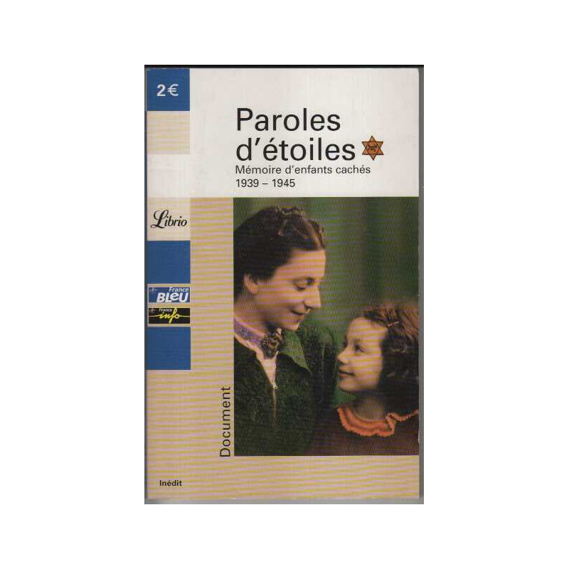 Paroles d'étoiles : Mémoire d'enfants cachés (1939-1945)