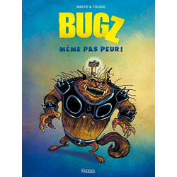 Bugz T01: Même pas peur