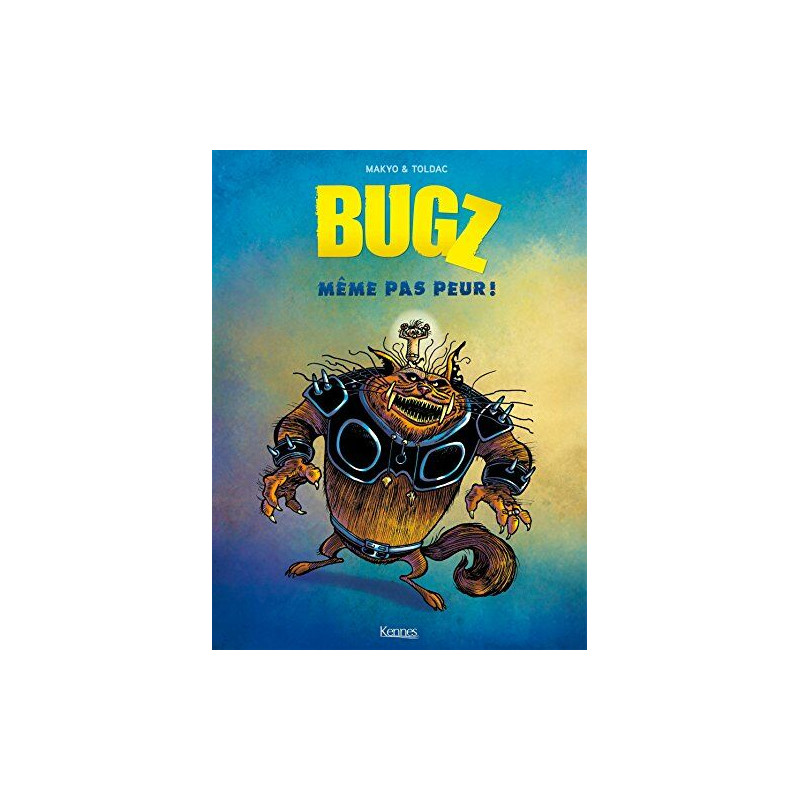 Bugz T01: Même pas peur