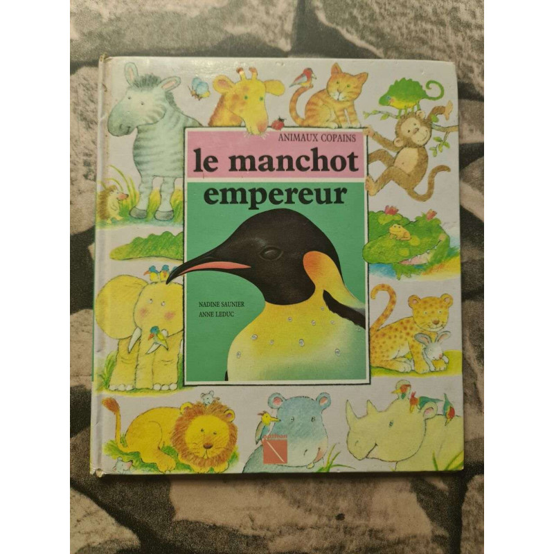 Le manchot empereur (Animaux Copains)