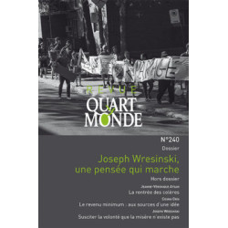 Revue quart monde n° 240 - Joseph Wresinski une pensée qui marche