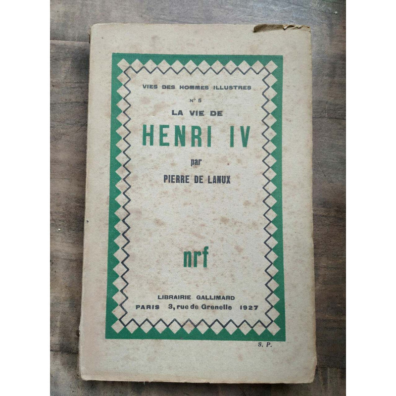 Pierre de lanux La vie de Henri iv