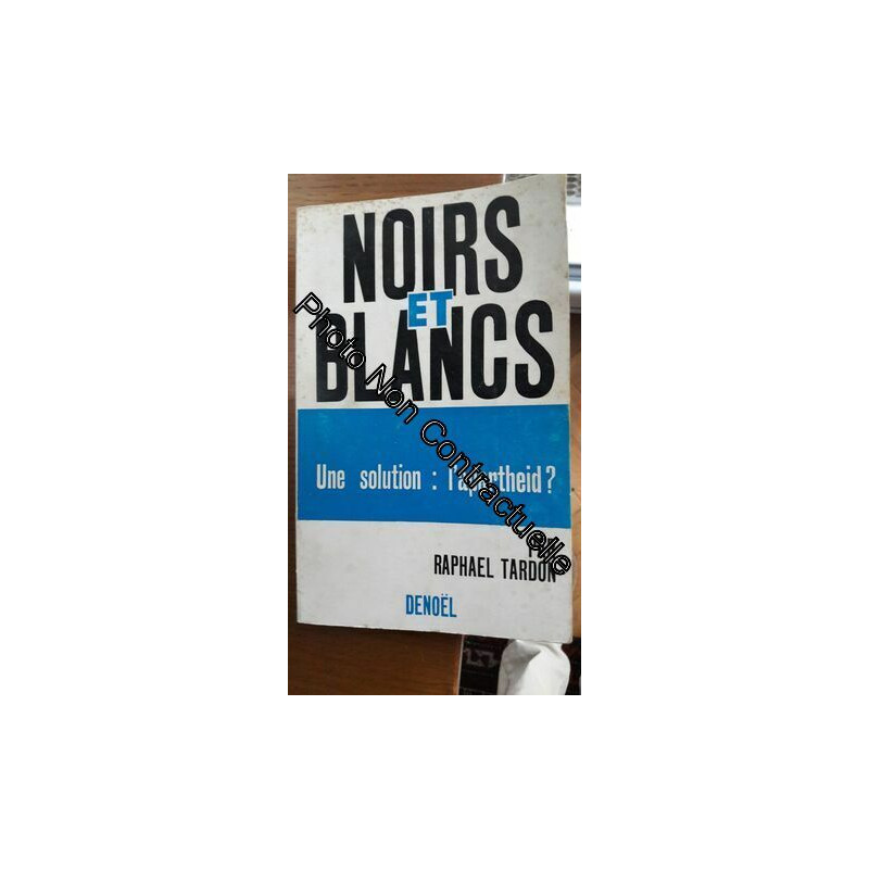 Noirs Et Blancs Une Solution: L'apartheid