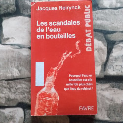 Les scandales de l'eau en bouteilles: Pourquoi l'eau en bouteilles...