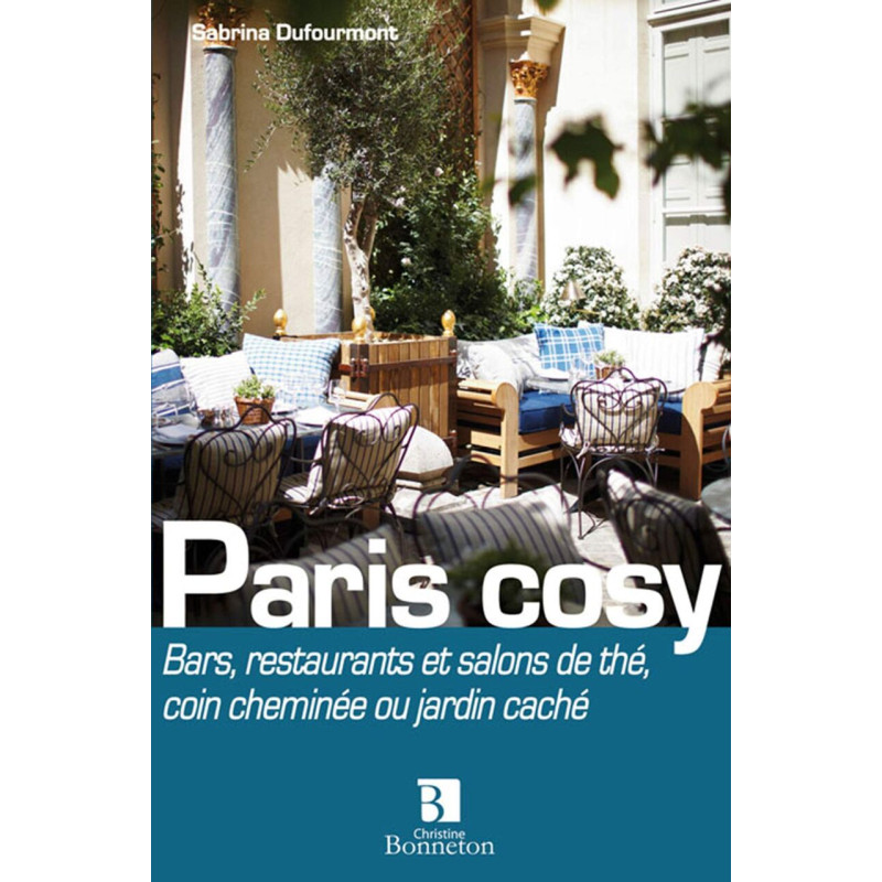 Paris cosy : Bars restos et salons de thé : coin cheminée ou...