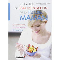 Le guide de l'alimentation de la future maman