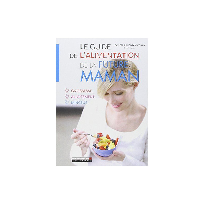 Le guide de l'alimentation de la future maman