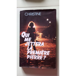 Qui me jettera la première pierre