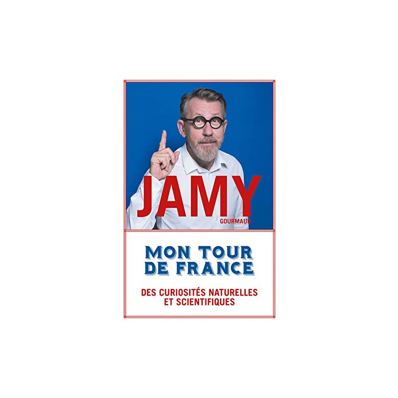 Mon tour de France des curiosités naturelles et scientifiques Mon tour de France des curiosités naturelles et scientifiques