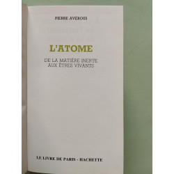 L'atome de la matière inerte aux êtres vivants