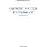 Comment maigrir en mangeant