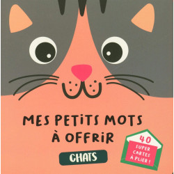 Chats : Mes petits mots à offrir: 40 super cartes à plier