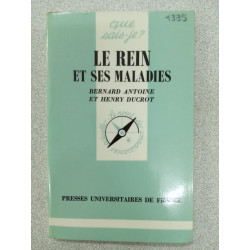 Que sais je? Le Rein et ses maladies