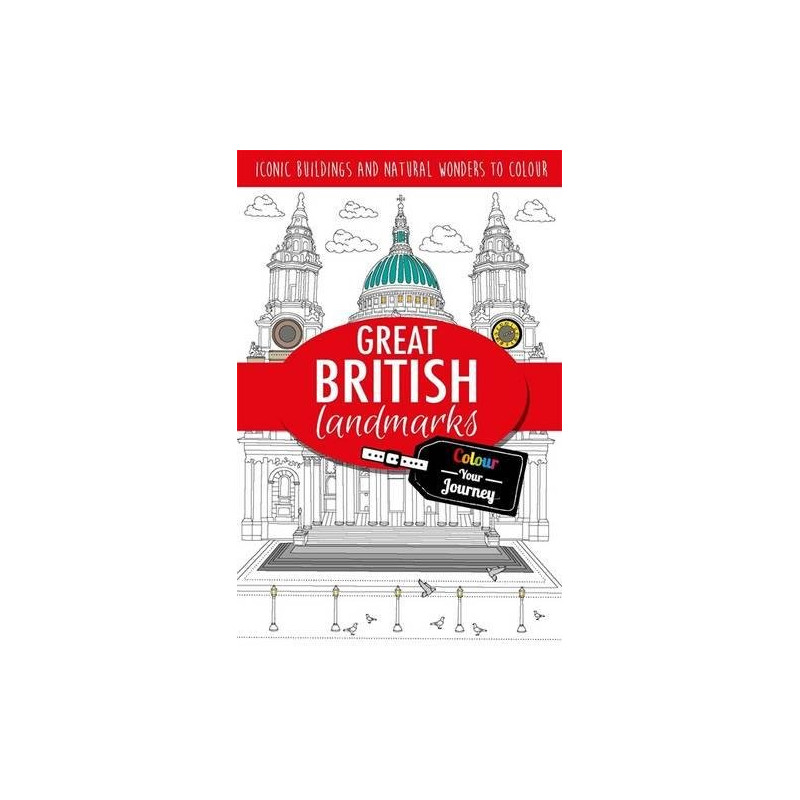 Colour Your Journey: Great British Landmarks: Iconic landmarks to...