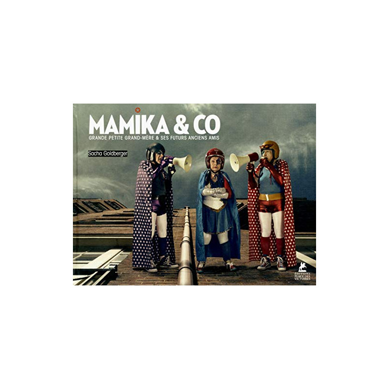 Mamika et Co - Grande petite grand-mère et ses futurs anciens amis Mamika et Co - Grande petite grand-mère et ses futurs anciens amis