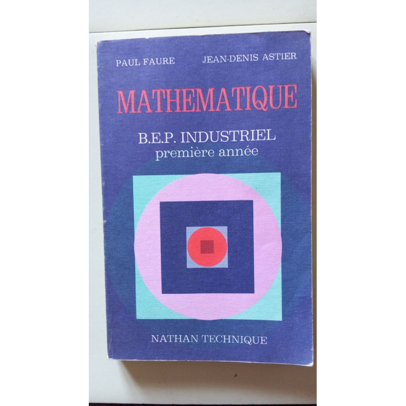 MATHEMATIQUE B.E.P. INDUSTRIEL première année