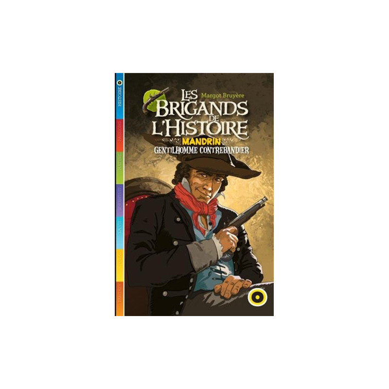 Les brigands de l'histoire Mandrin gentilhomme contrebandier
