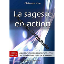La sagesse en action - Le parcours (extra)ordinaire d'un homme qui...
