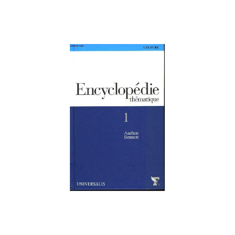 Encyclopédie Thématique. Volume 1