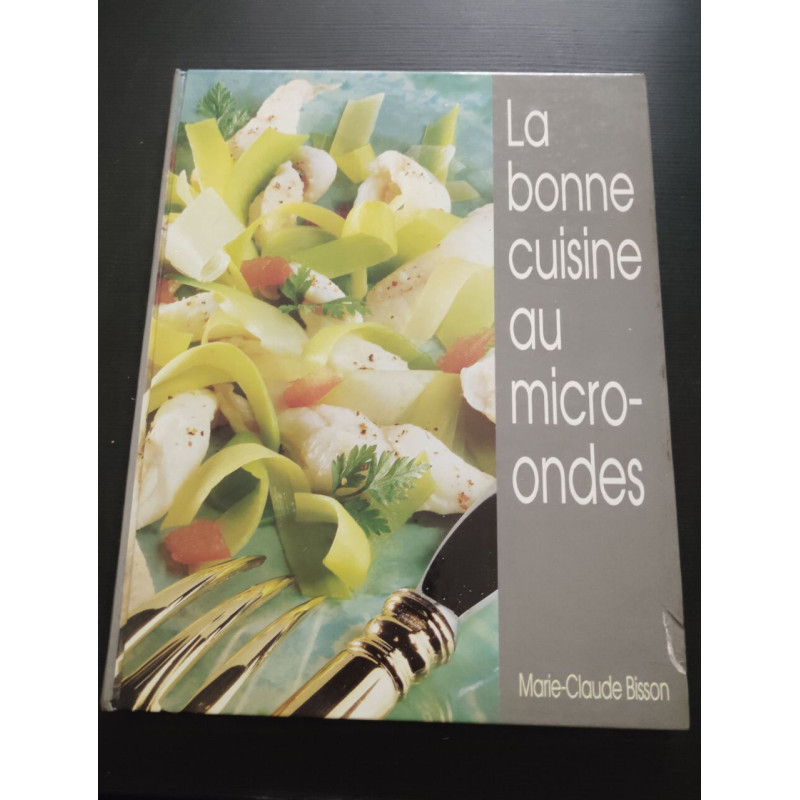 La bonne cuisine au micro-ondes