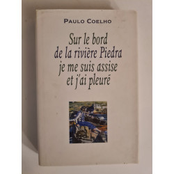 Sur le Bord de la Rivière Piedra je me suis Assise et j'ai Pleuré