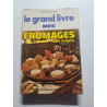 Le grand livre des fromages